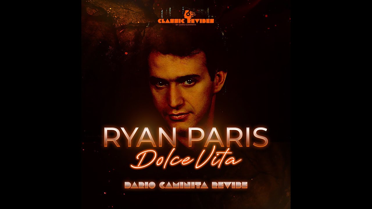 Ryan Paris - Dolce Vita (Dario Caminita Revibe) 5'52