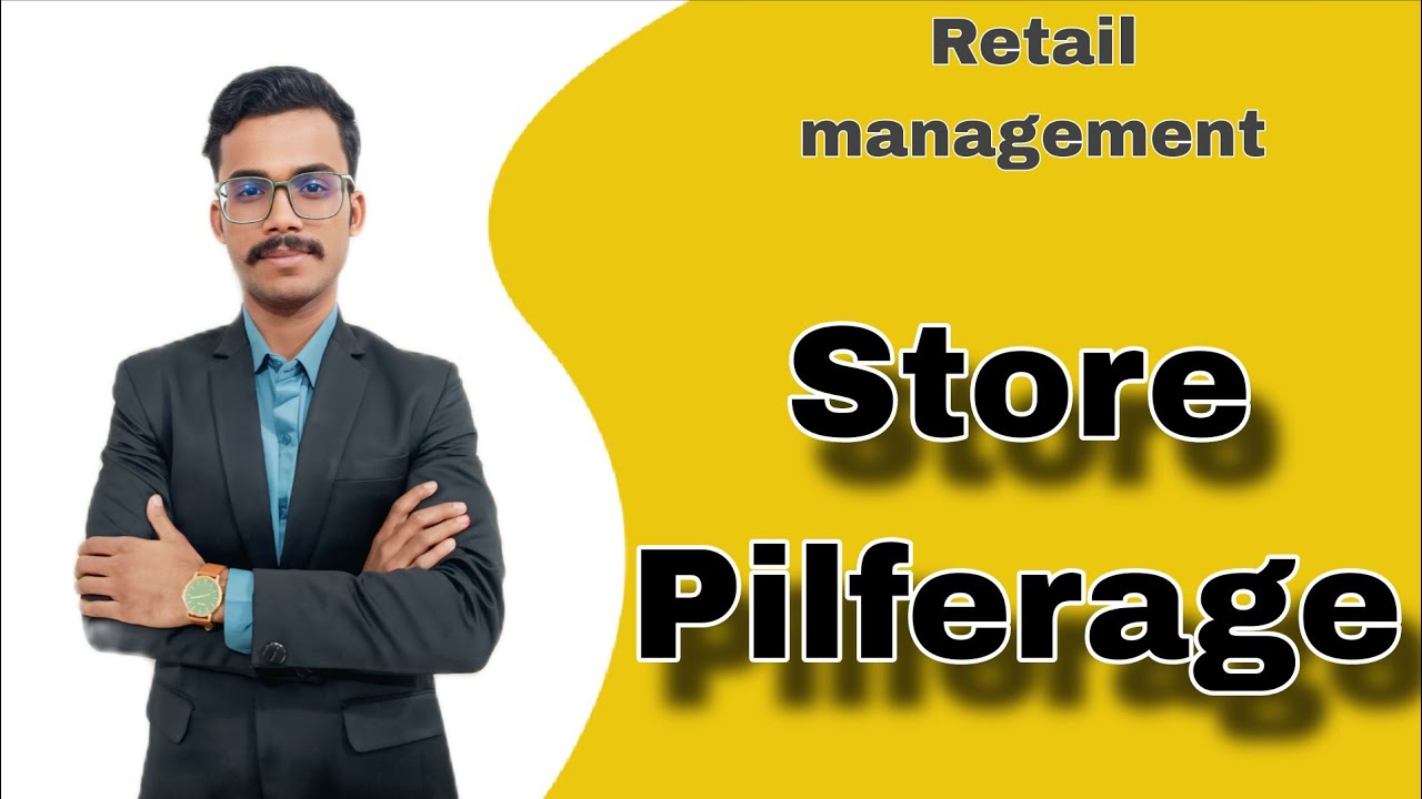 |Store Pilferage| |Retail Management|