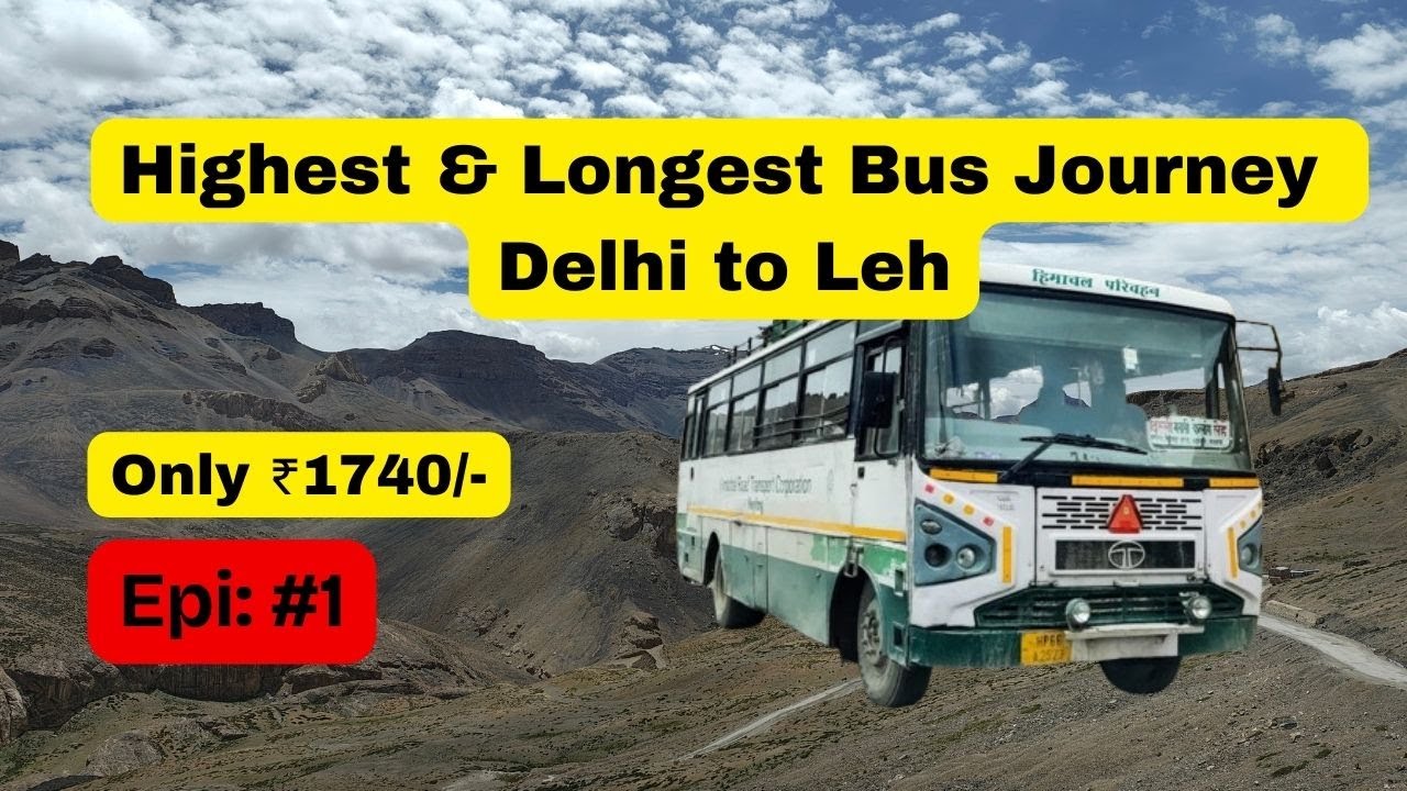 Delhi to Leh Bus Journey: 36 Hours of Adventure and Scenery | सिर्फ ₹1740 में दिल्ली से लेह गया