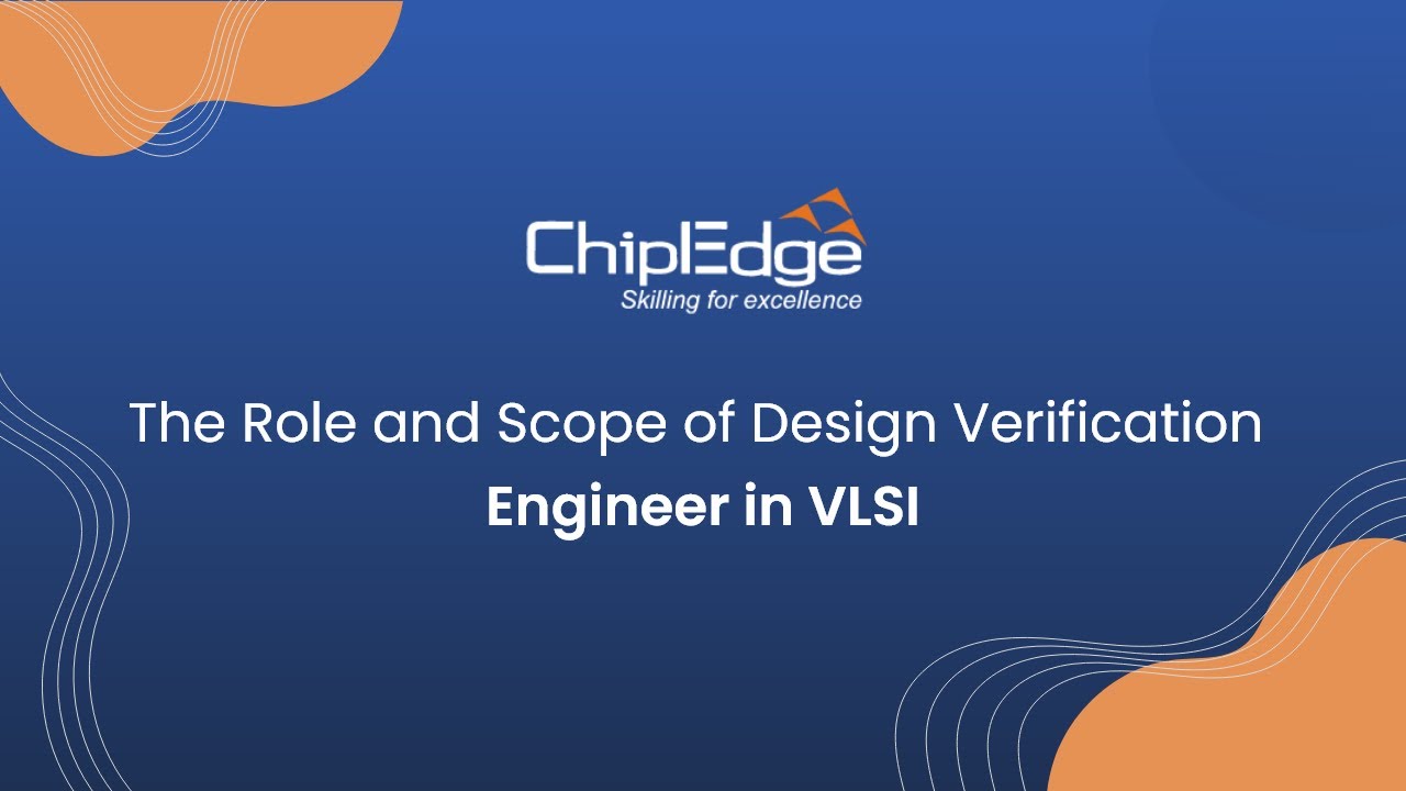 The Role and Scope of Design Verification Engineer in VLSI