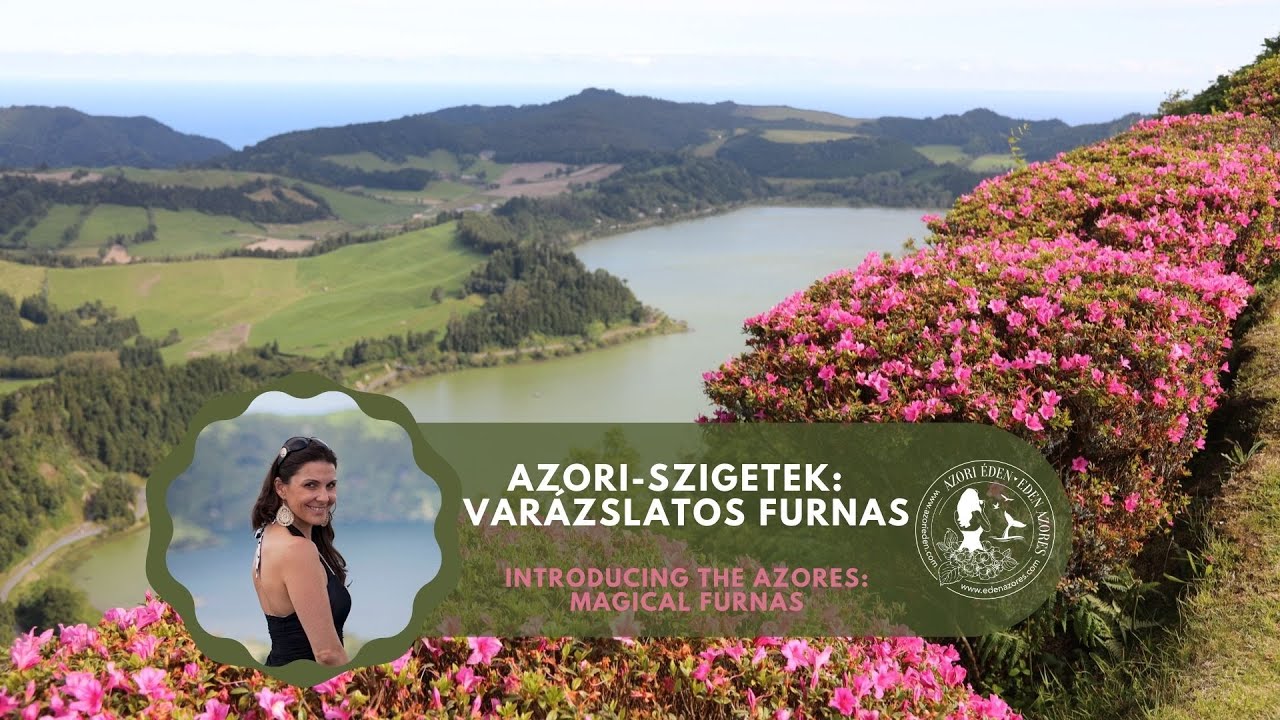 Azori-szigetek: Varázslatos Furnas