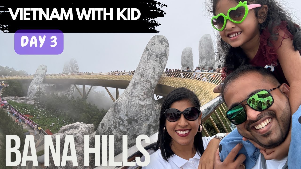 Vietnam With KID - Day 3 - Ba Na Hills - Da Nang