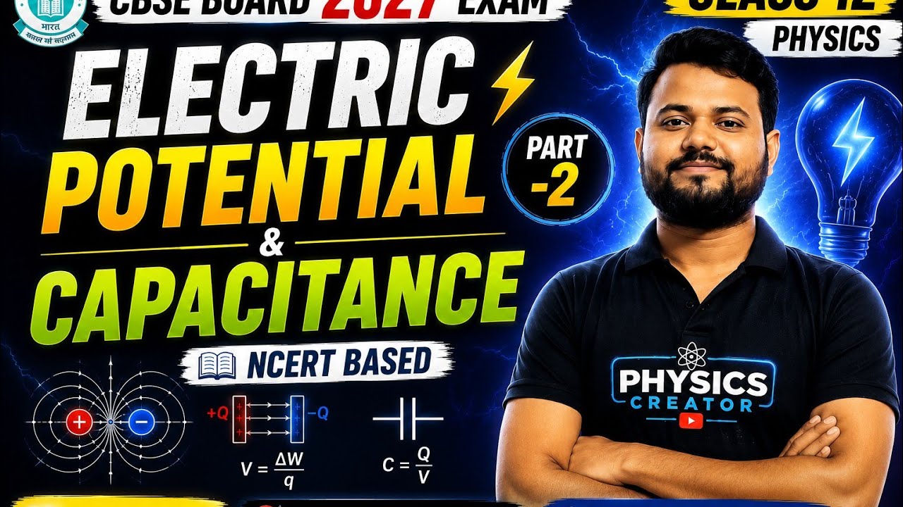 ELECTRIC POTENTIAL AND CAPACITANCE PART 2 CLASS 12 CBSE board exam 2027
