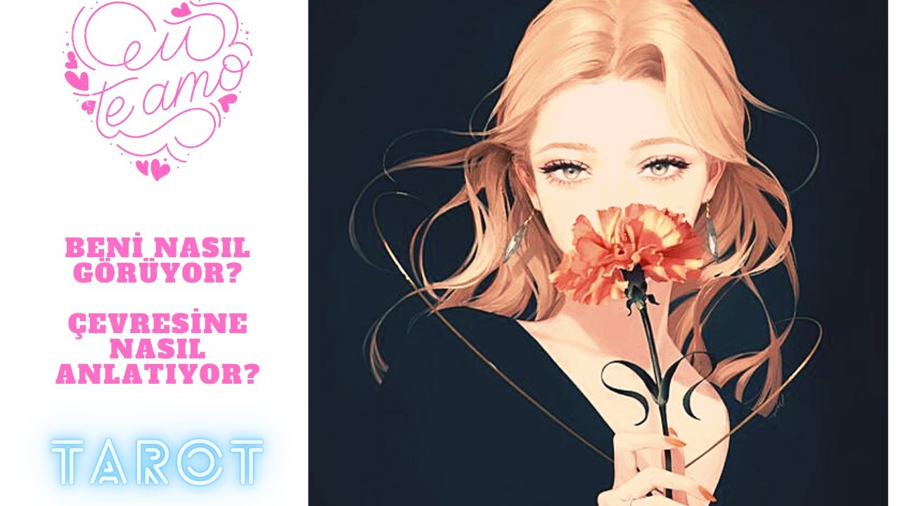 Beni Nasıl Görüyor ?👀Çevresine Nasıl Anlatıyor?🥰Tarot 🔮