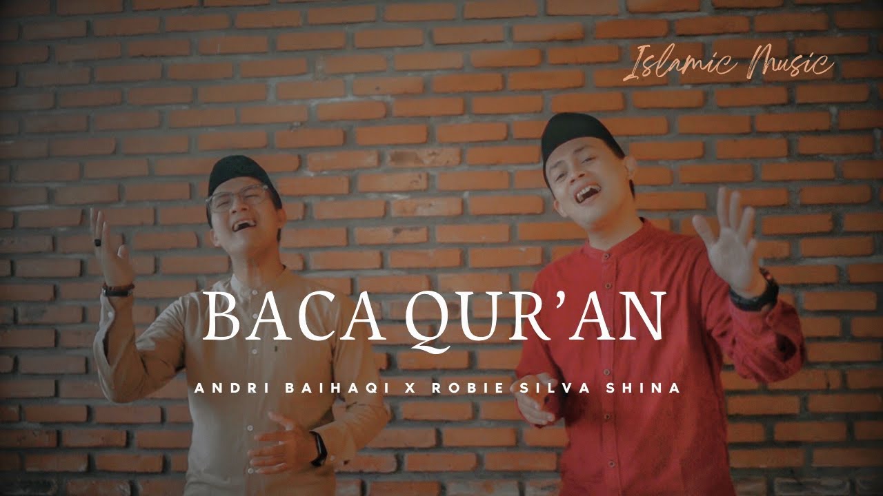 Andri Baihaqi X Robie Silva Shina - Baca Qur’an (Official Music Video)