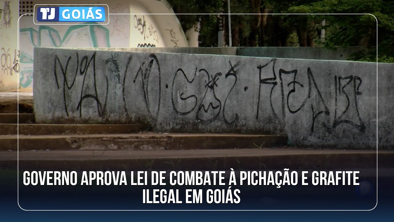 GOVERNO APROVA LEI DE COMBATE À PICHAÇÃO E GRAFITE ILEGAL EM GOIÁS