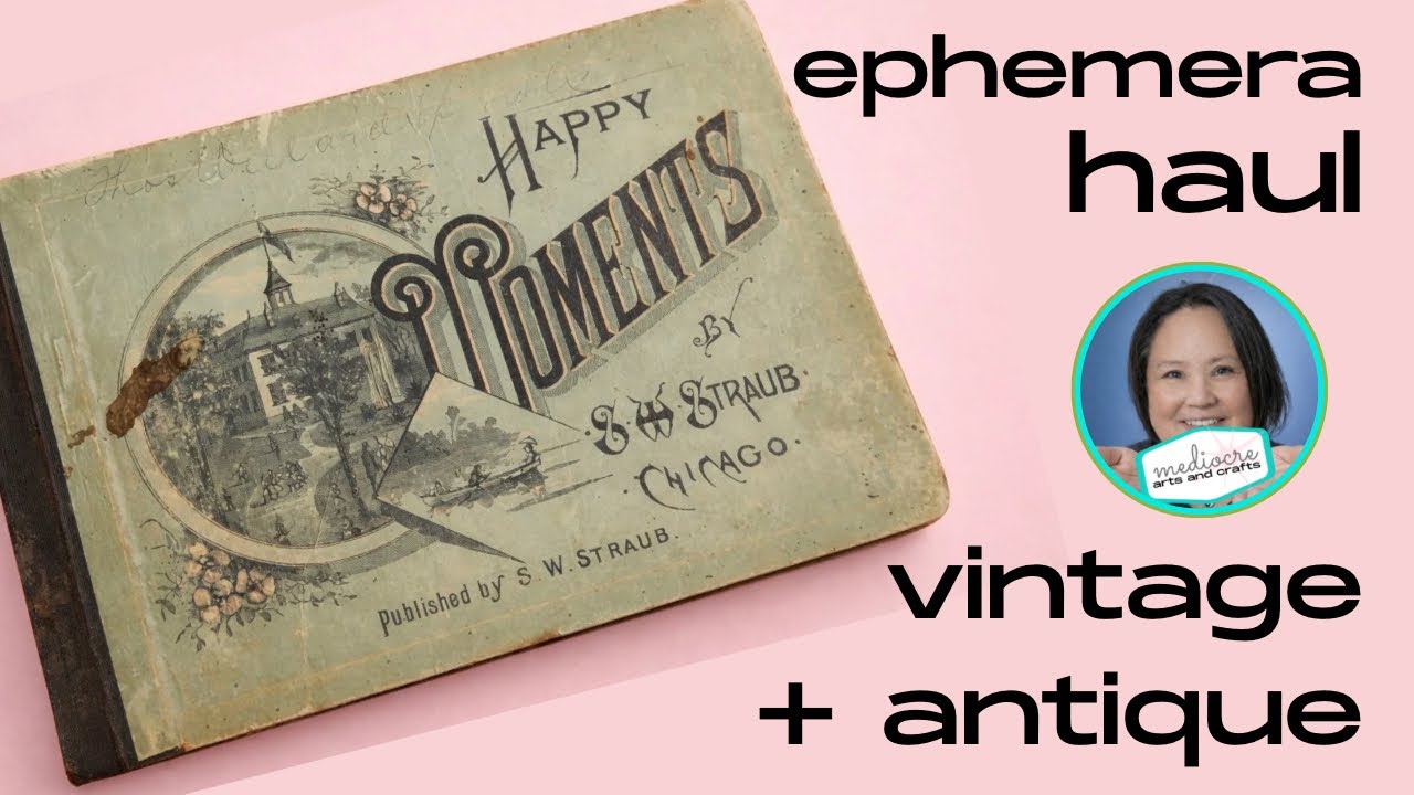 Ephemera Haul • Vintage & Antique • Collecting & Crafting 