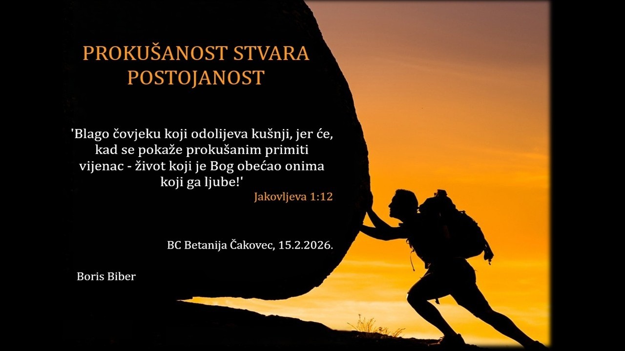 15.02.2026. PROKUŠANOST STVARA POSTOJANOST