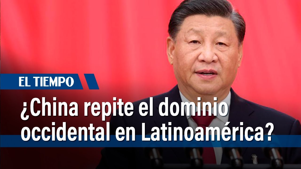 ¿Por qué #China repite en Latinoamérica los abusos que antes hizo Occidente? | El Tiempo
