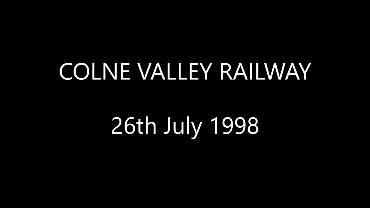 Colne Valley Railway 1998