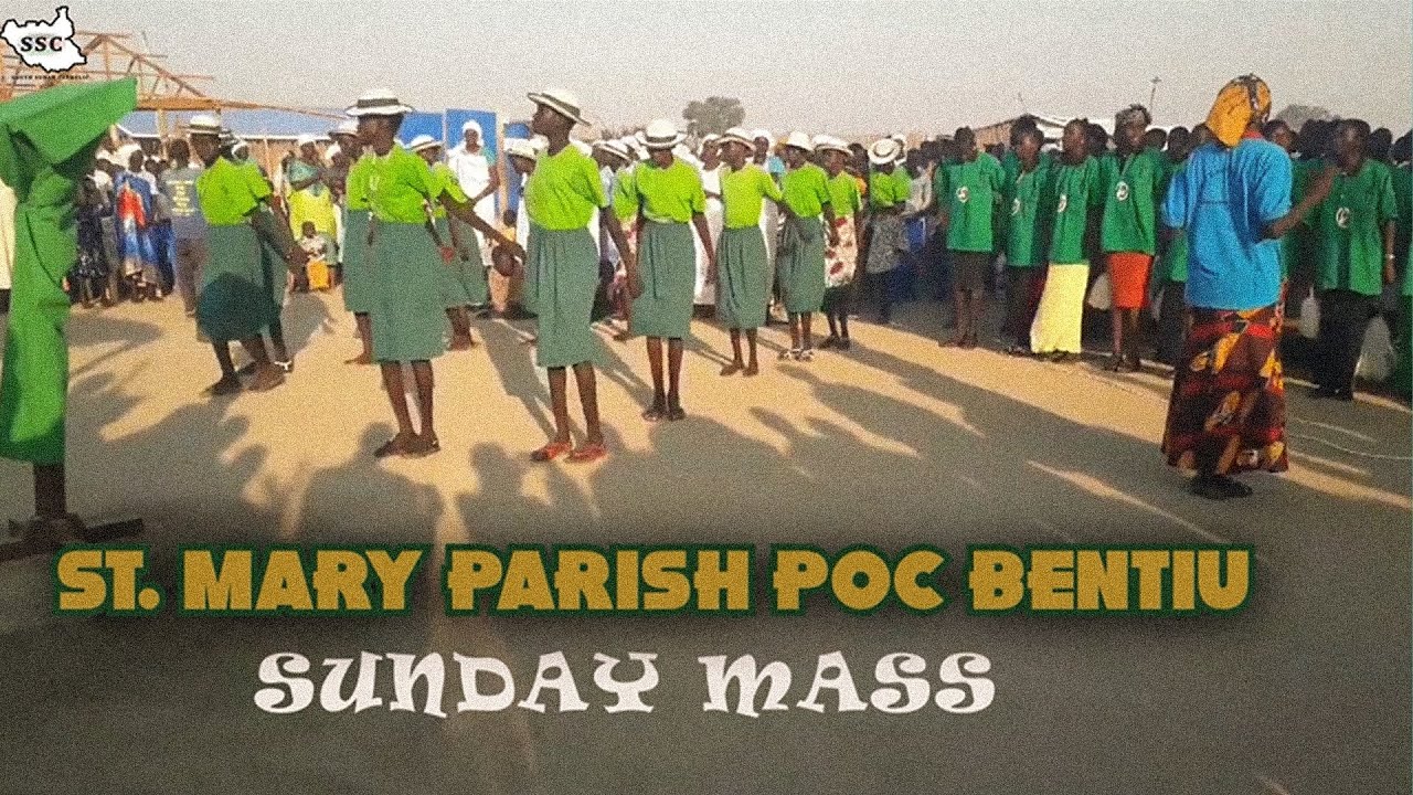 St Mary Catholic Parish PoC Bentiu, Sunday Mass | South Sudan Catholic