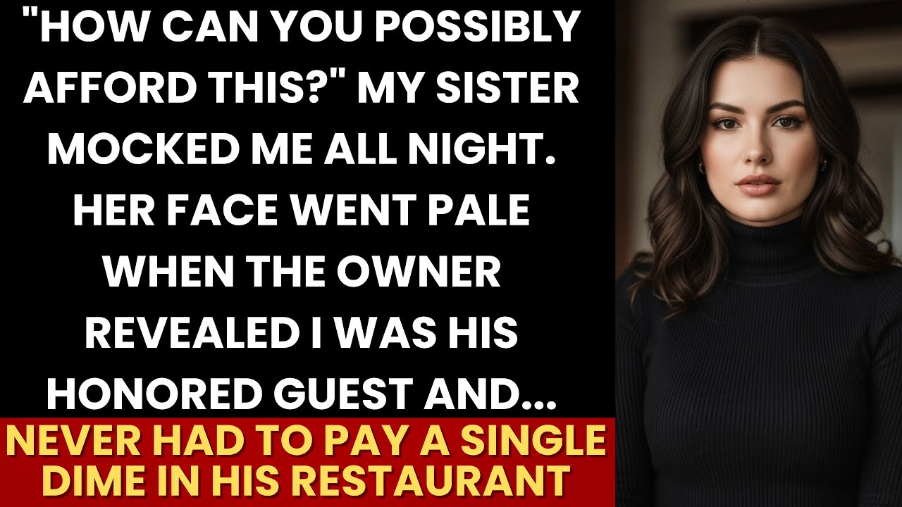 My Sister Mocked Me For Affording Dinner—Until The Owner Revealed I Was His Honored Guest