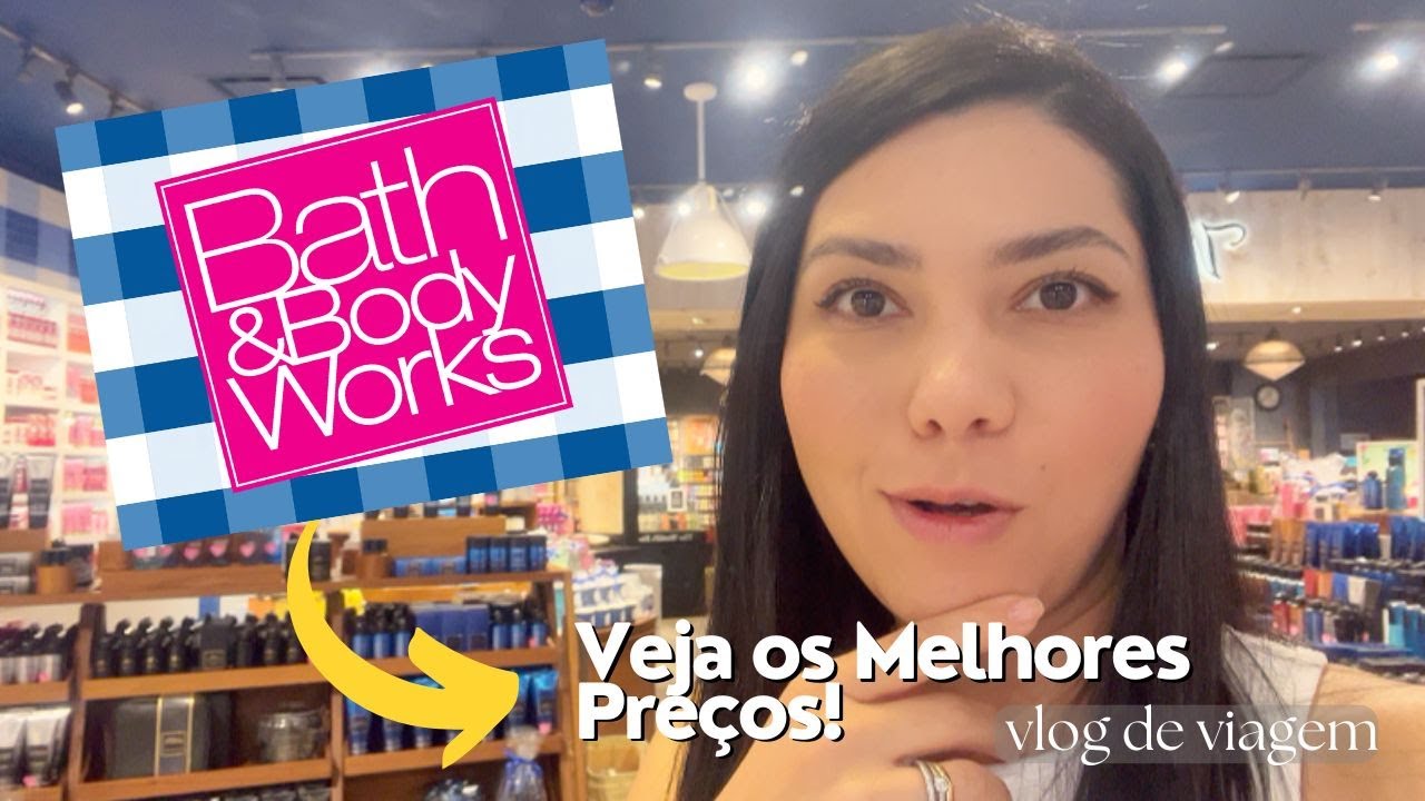 BATH AND BODY WORKS | Outlet Premium Orlando achados incríveis!