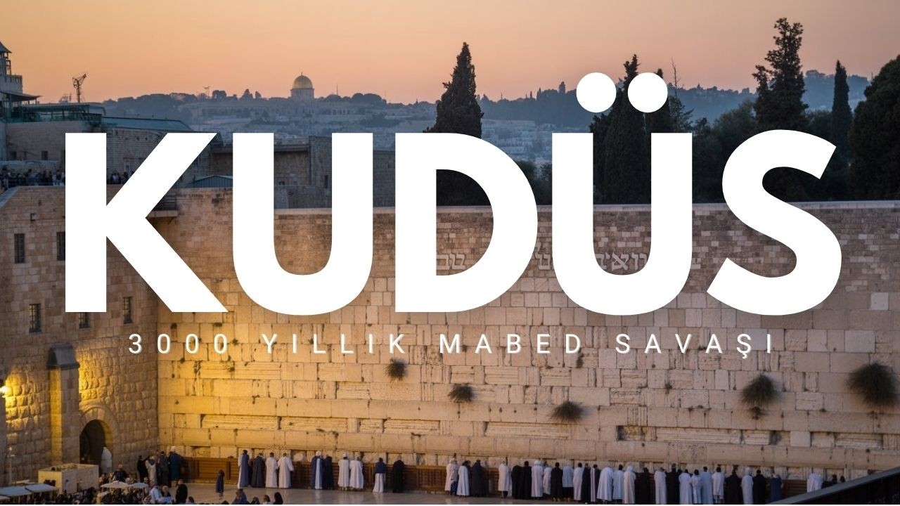 Kud&uuml;s: 3000 Yıllık Mabed Savaşı &ndash; S&uuml;leyman&rsquo;dan Bug&uuml;ne | Mabedin Yıkılışı, İşgaller ve Emanet