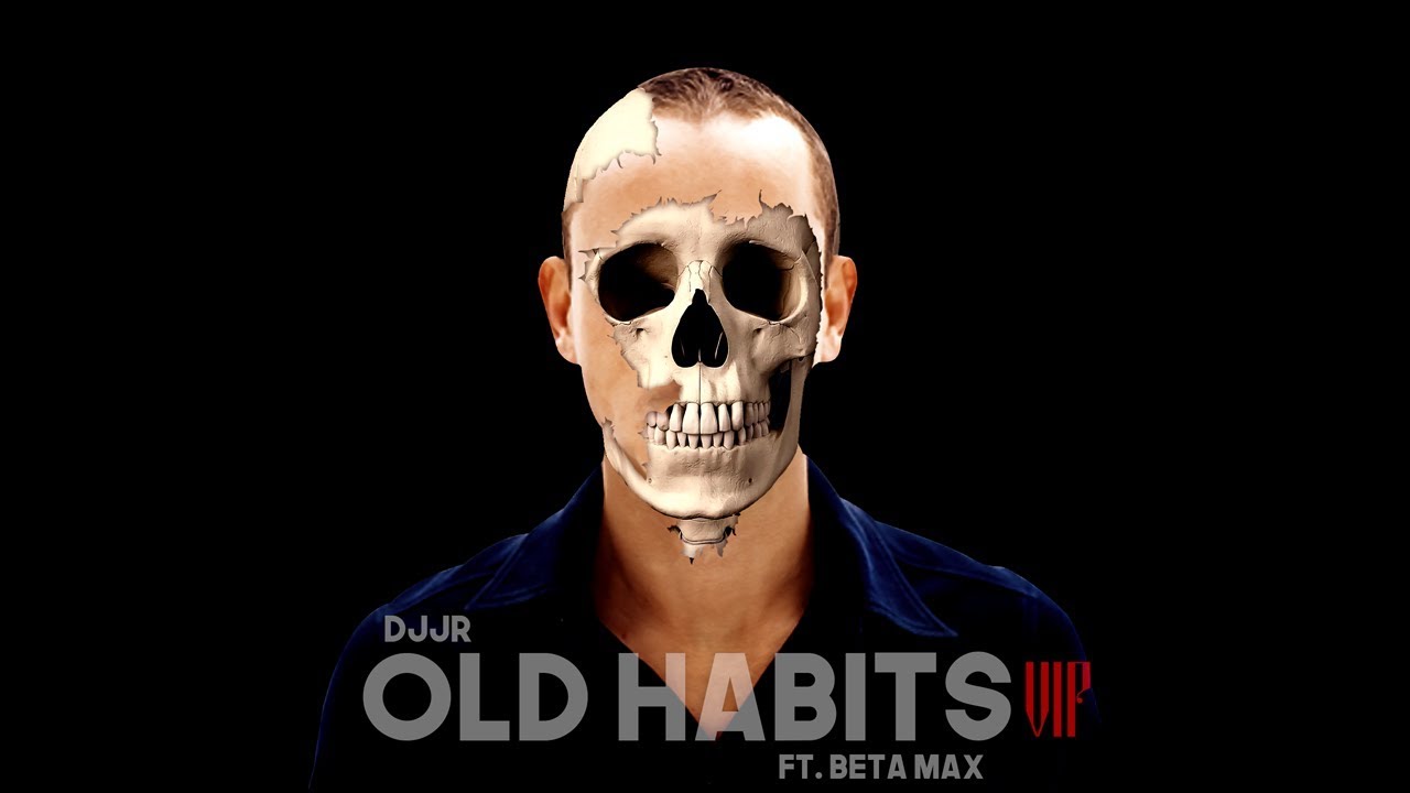 Djjr - Old Habits VIP (ft beta max)