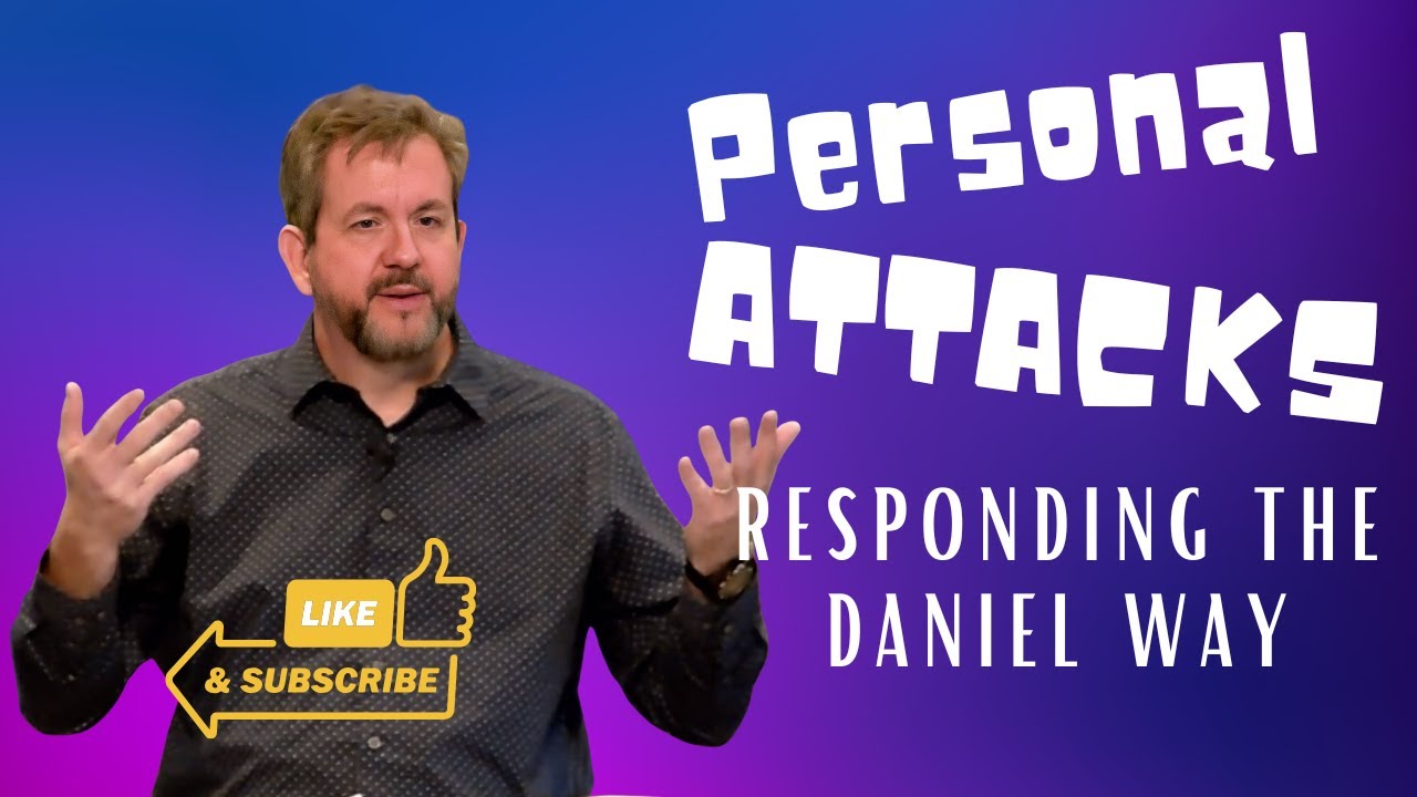 Personal Attacks: Responding the Daniel Way