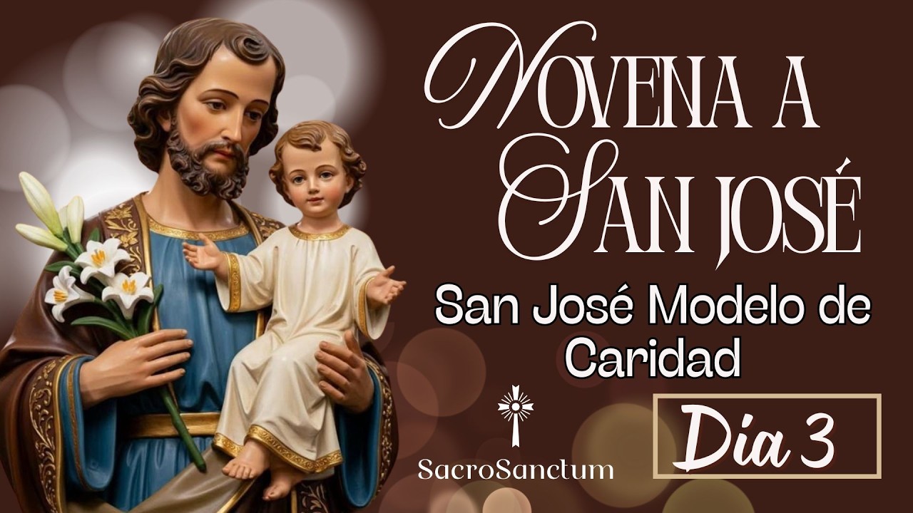SAN JOSÉ, MODELO DE CARIDAD | Novena a San José Día 3