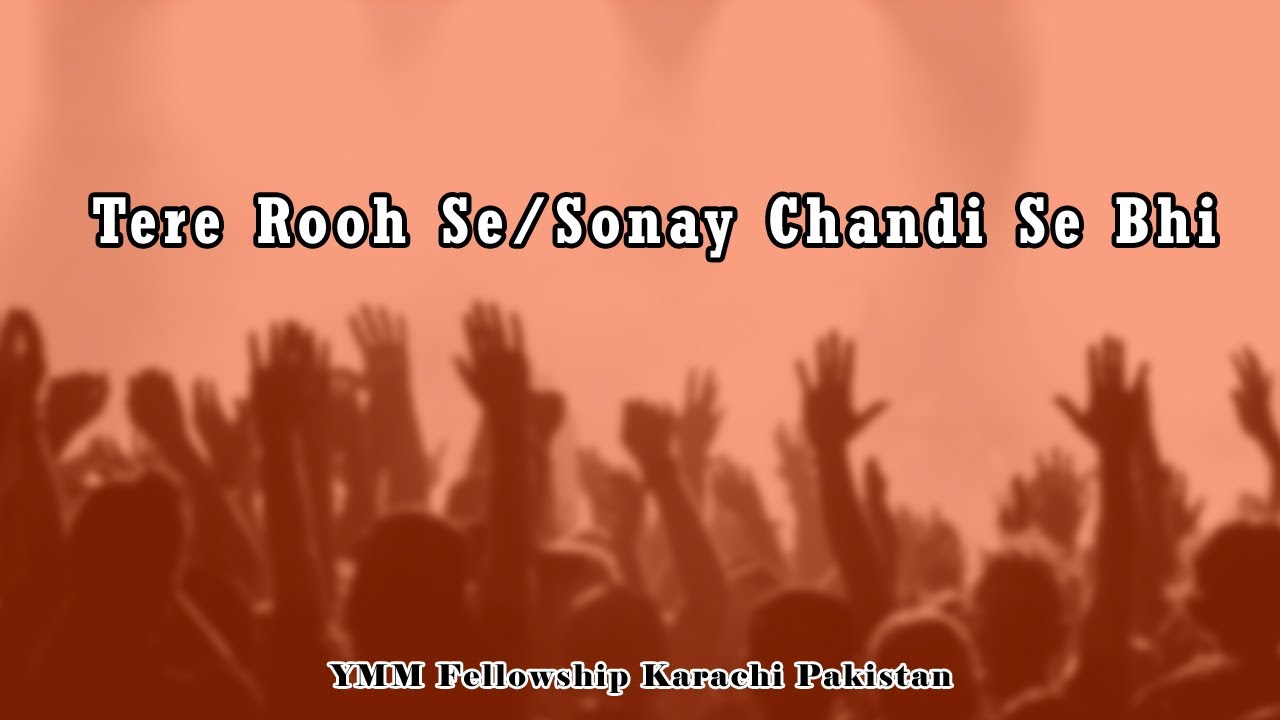 Tere Rooh Se / Sonay Chandi Se Bhi