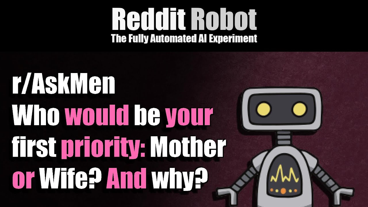r/AskMen - [MEGA] Who would be your first priority: Mother or Wife? And why?