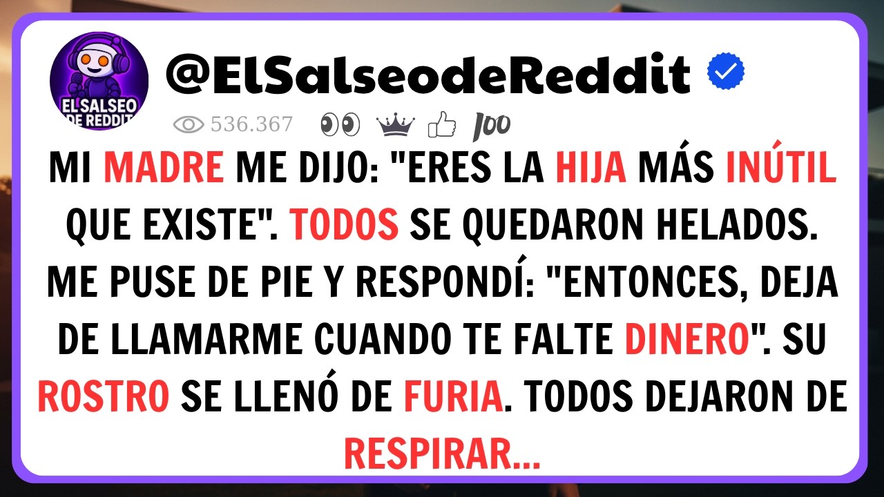 Mi Madre Me Llamó La Hija Más Inútil… Me Levanté Y La Dejé Sin Palabras