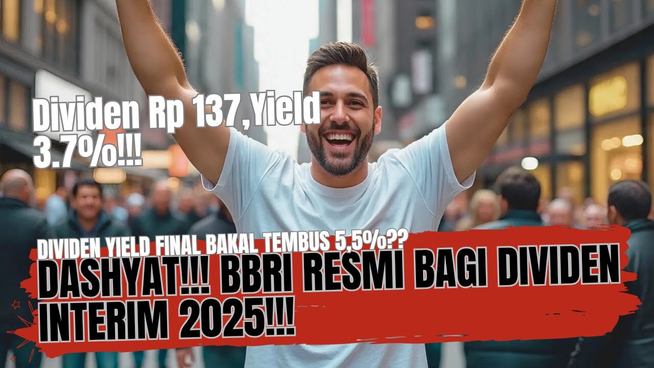 Dashyat!!! BBRI Resmi Bagi Dividen Interim 2025!!! - Dividen Rp 137, Yield 3.7%!! - Dividen Final??