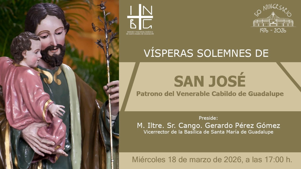 VÍSPERAS SOLEMNES EN HONOR A SAN JÓSE  18 DE MARZO 2026 17:00 H.