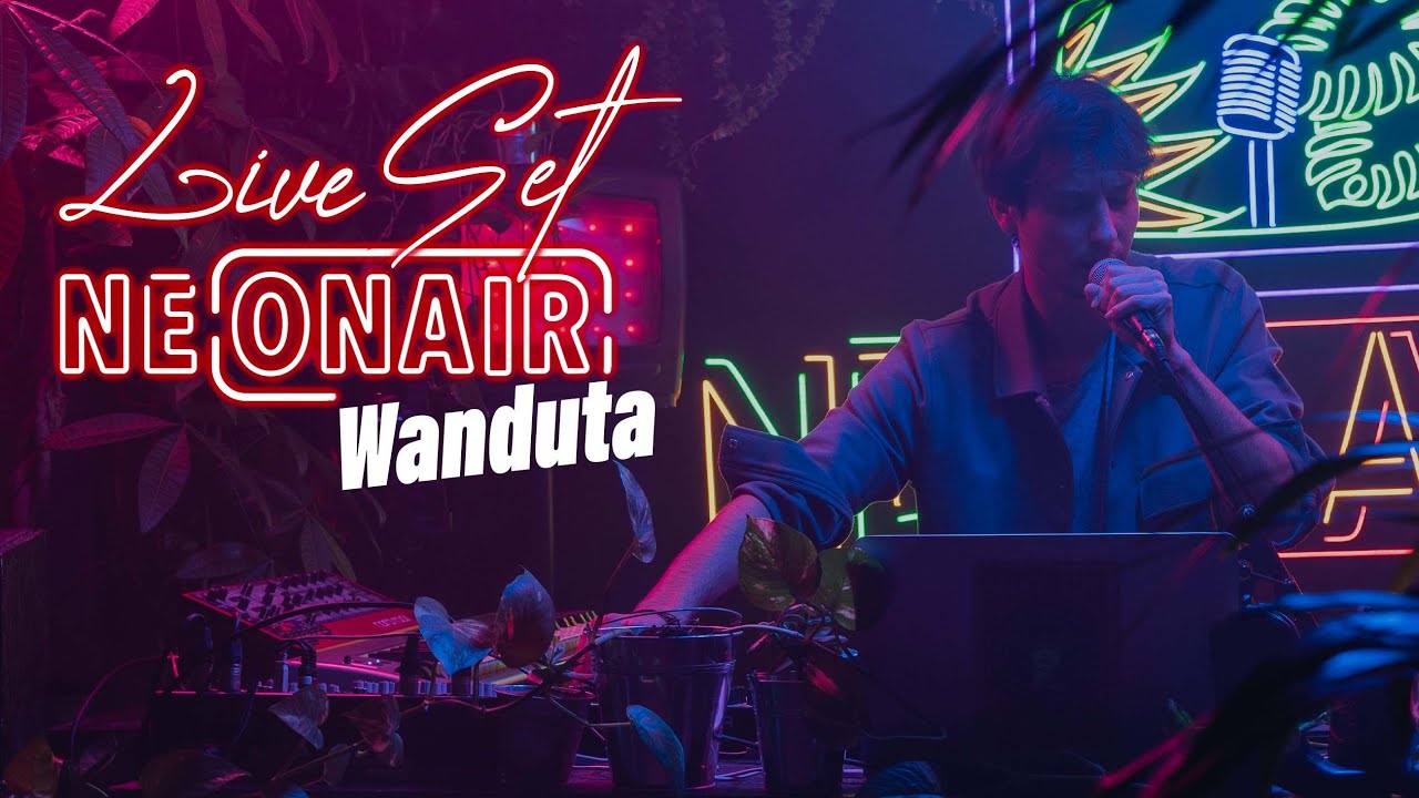 WANDUTA | NEONAIR LIVE SET
