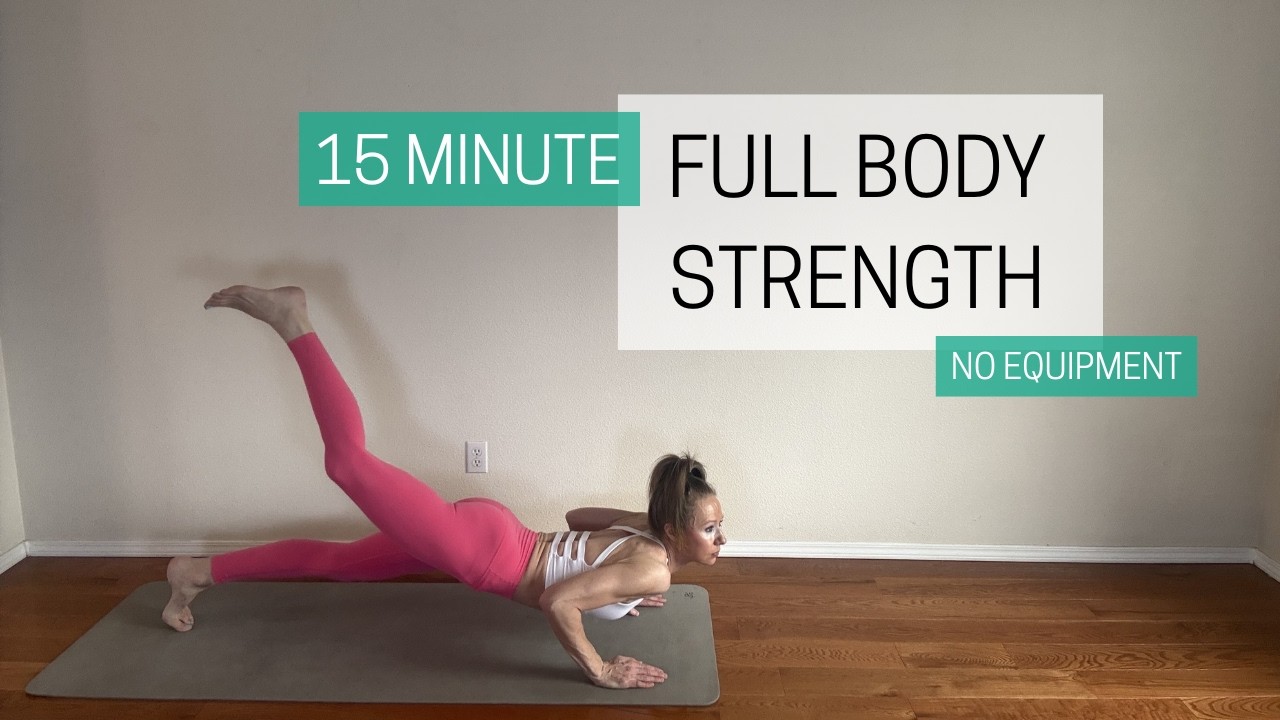 15 Minute Full Body Strength - No Equipment