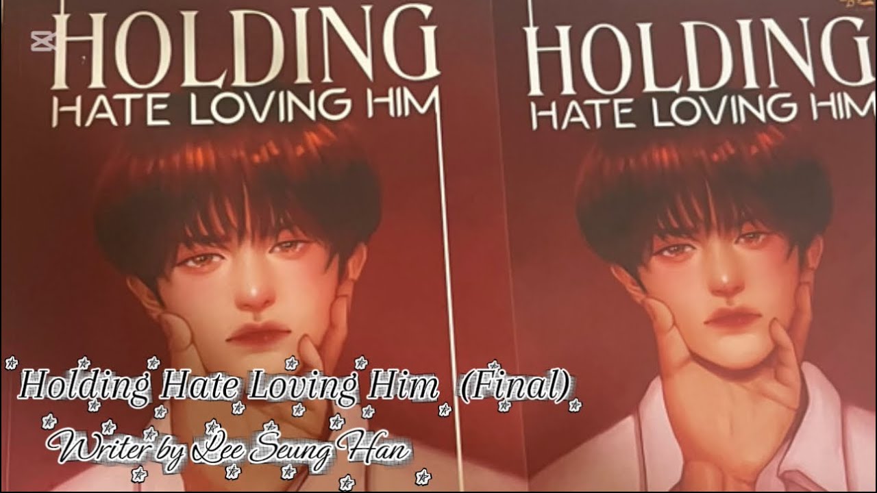Holding Hate Loving Him (ဇာတ်သိမ်းပိုင်း)စာရေးသူ၏ခွင့်ပြုချက်ဖြင့်#DiamondAudioChannel#lgbtbooks 