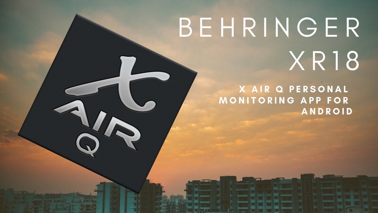 Berhinger XR 18 Digital Mixer - X Air Q Monitoring App - Part 3 of 3