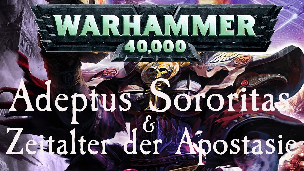 Warhammer 40k Lore | Adeptus Sororitas & das Zeitalter d. Apostasie