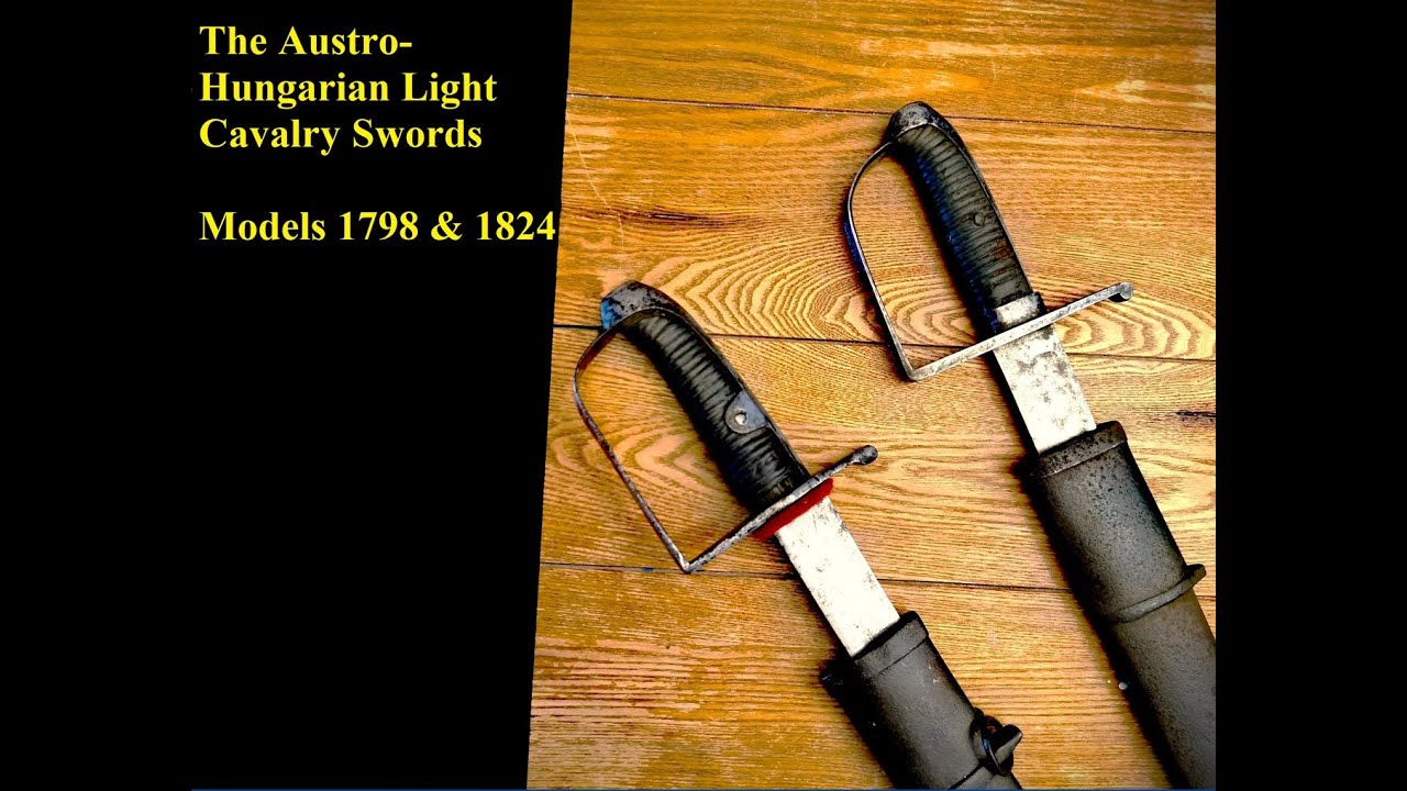 The Austro-Hungarian light cavalry sabres models 1798 & 1824