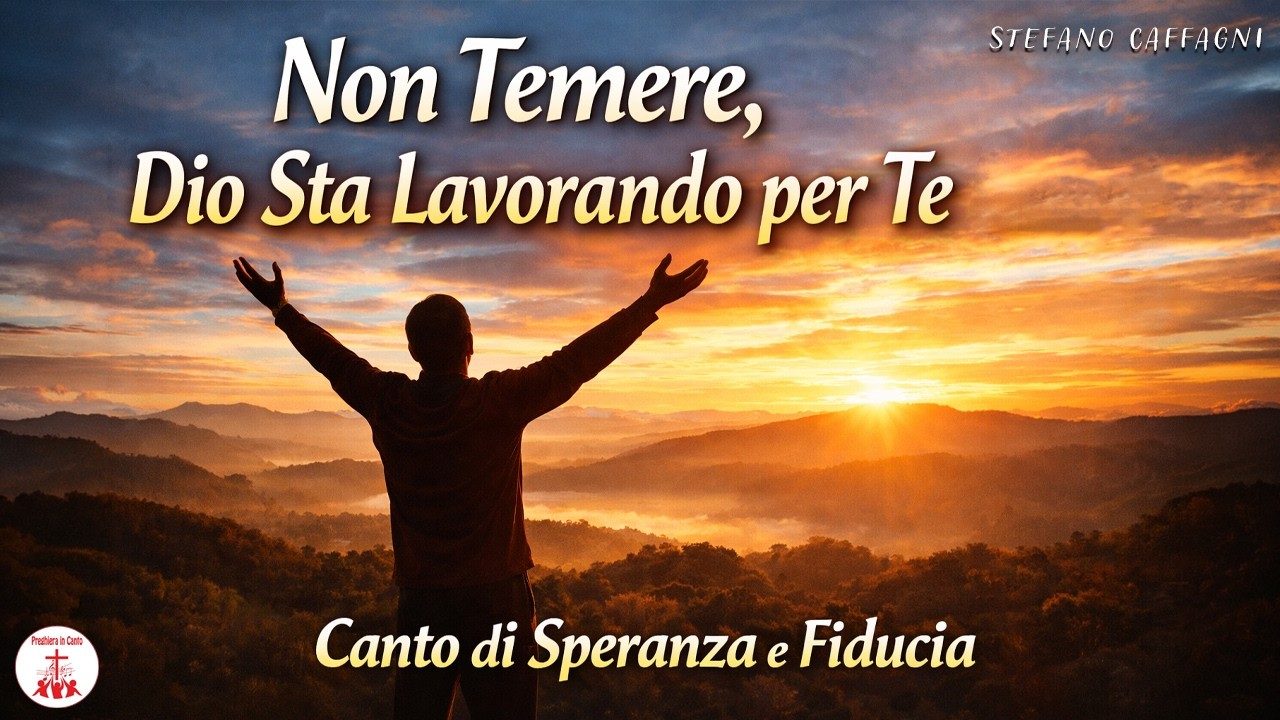 Non Temere, Dio Sta Lavorando per Te 🌅 Canto di Speranza e Fiducia - Stefano Caffagni