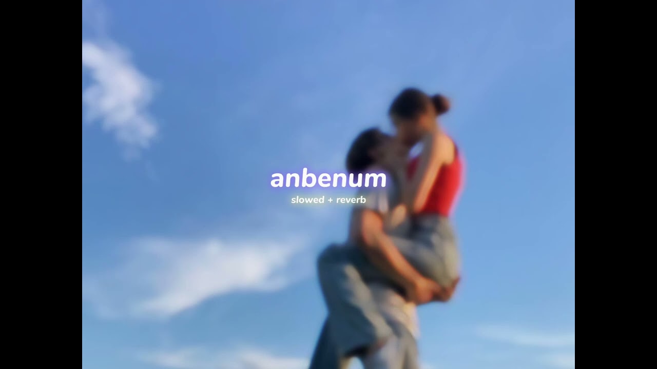 anbenum ( s l o w e d,+ r e v e r b ) | lilvibe
