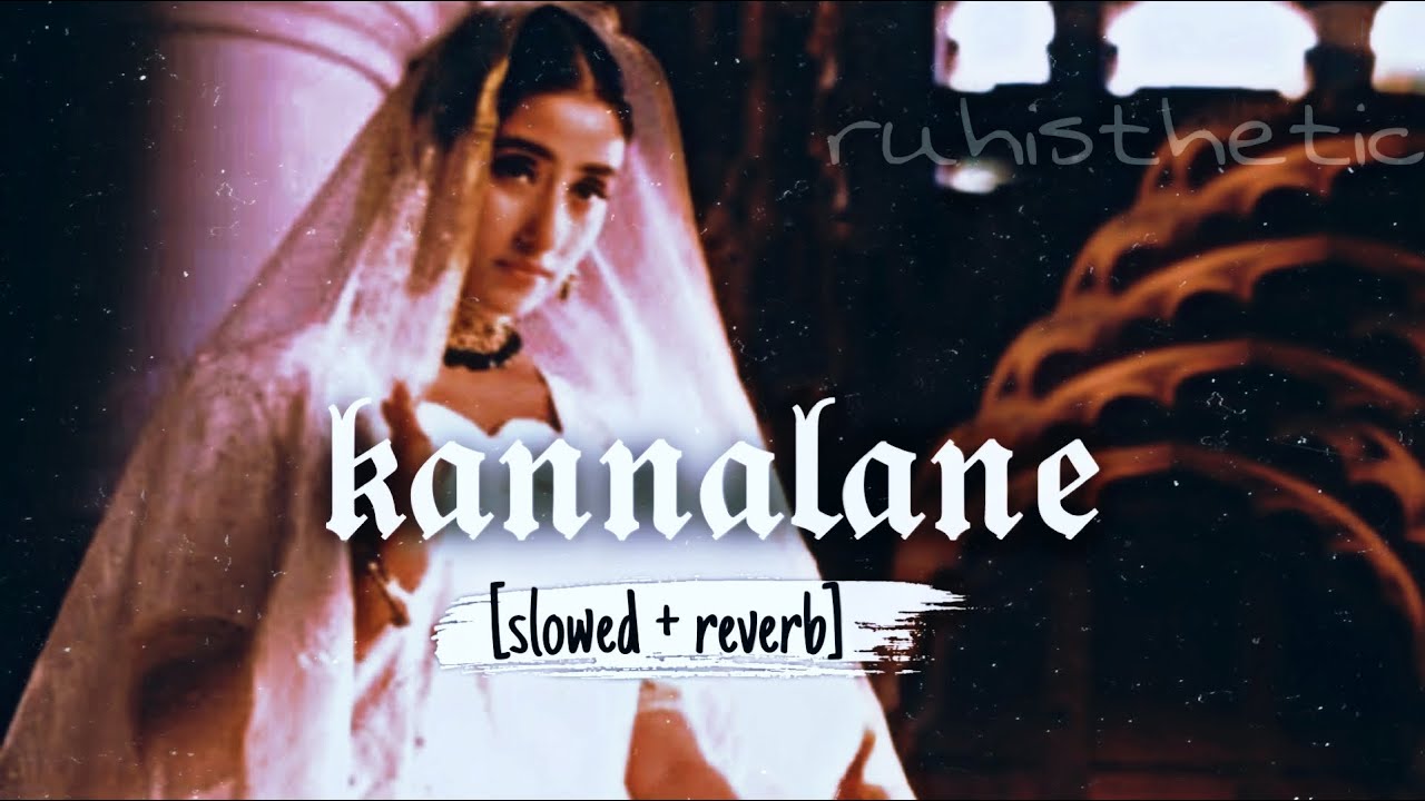 kannalane - ar rahman (slowed + reverb) Lo-Fi Tamil | K. S. Chithra | Bombay
