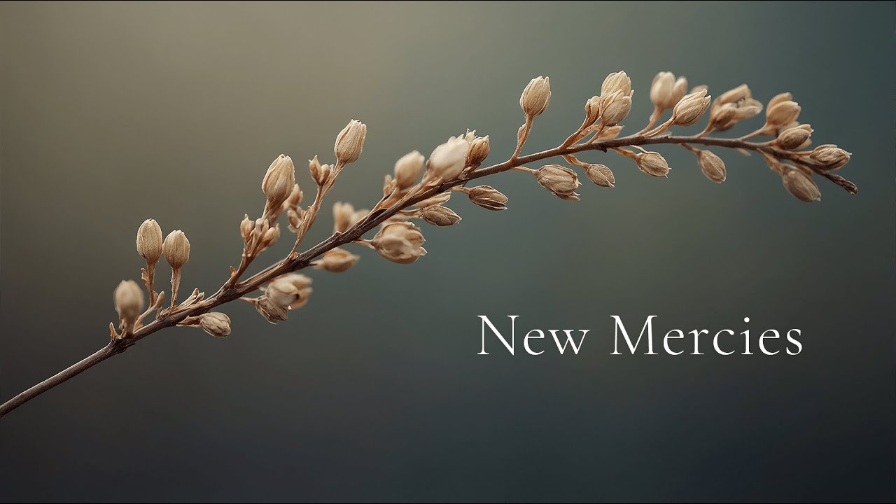 New Mercies | Peaceful Piano for Prayer & Quiet Hope
