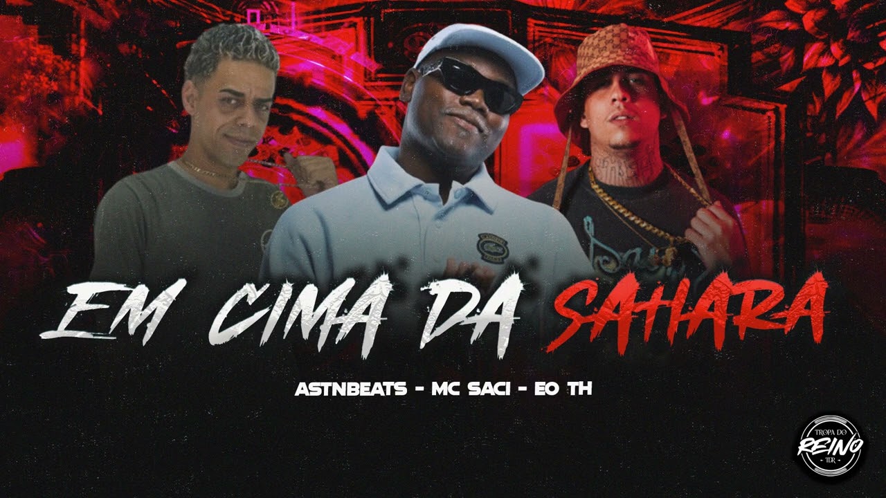 EO TH, MC SACI - EM CIMA DA SAHARA (PROD BY ASTNBEATS)