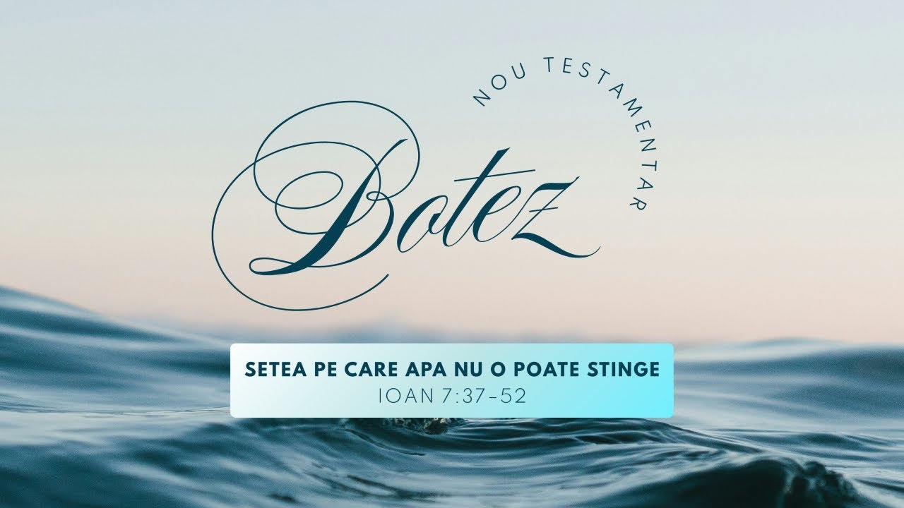 Botez Nou Testamentar | Setea pe care apa nu o poate stinge | Dorin Dumitrașcu