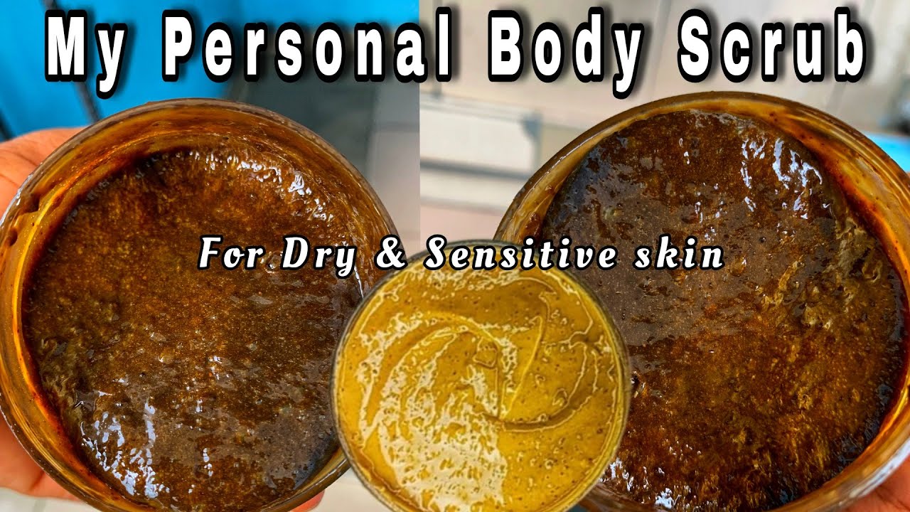 HOW TO MAKE A SIMPLE BODY SCRUB FOR DRY& SENSITIVE SKIN | MY PERSONAL BODY SCRUB🤎 #bodyscrub #scrub