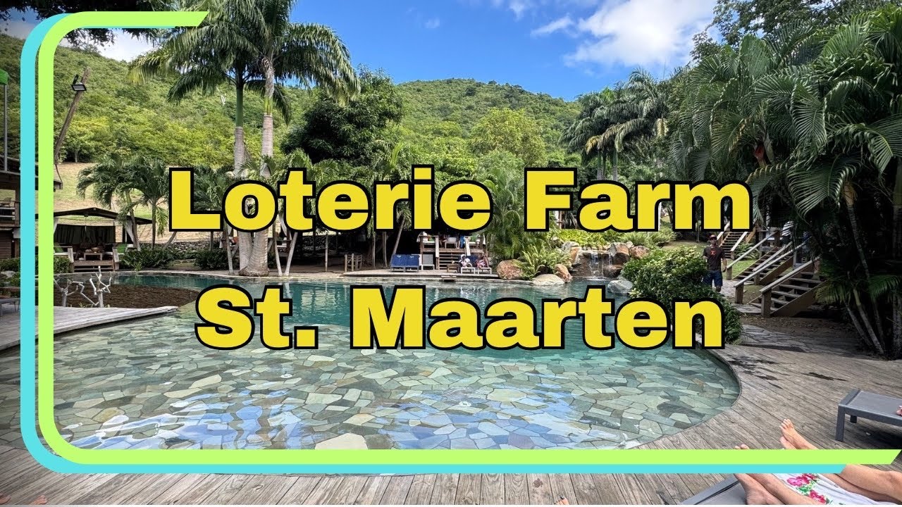 Loterie Farm St. Martin, what to know before you go