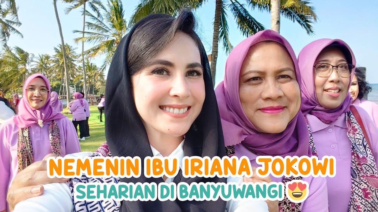 NEMENIN IBU IRIANA JOKOWI SEHARIAN DI BANYUWANGI 😍| Arumi Bachsin