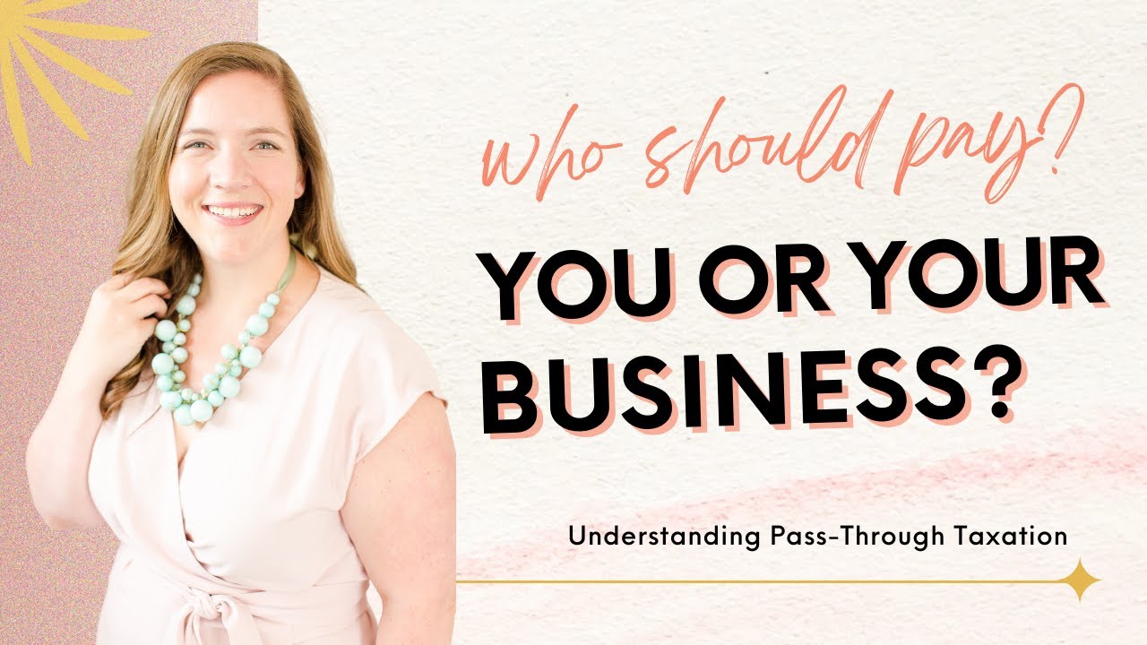 Should You Pay Taxes or Your Business? Understanding Pass-Through Taxation