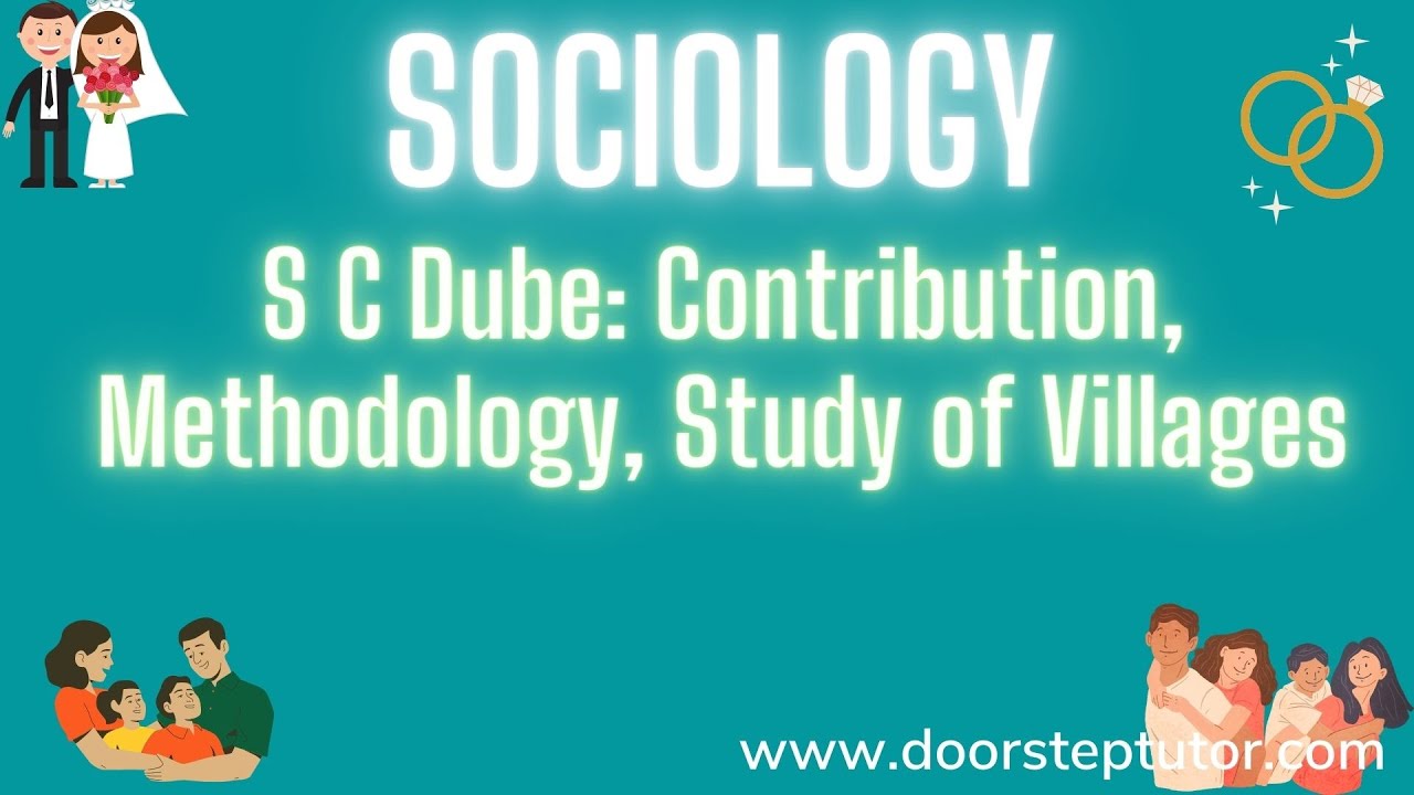 S C Dube: Contribution, Methodology, Study of Villages | Sociology Indian Sociologists