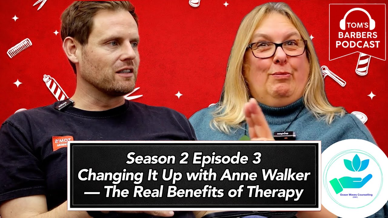 Therapy Talk & Life Advice with Anne Walker | Tom’s Barbers Podcast S2E3