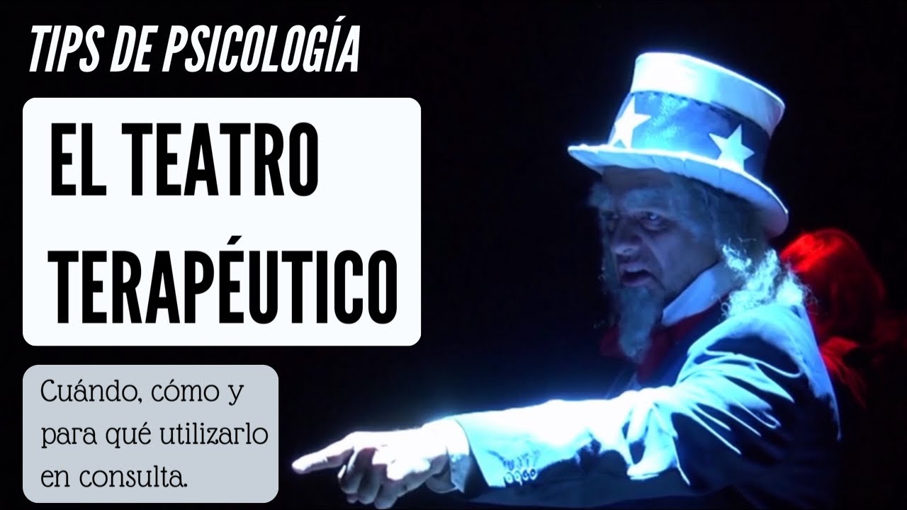 El teatro como herramienta terapéutica. Teatro terapia. TIPS DE PSICOLOGÍA