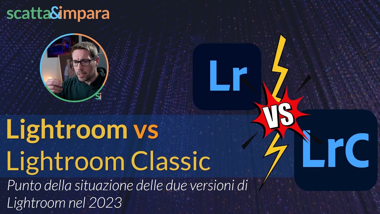 Lightroom vs Lightroom Classic - Facciamo il punto ed il confronto fra questi DUE Lightroom