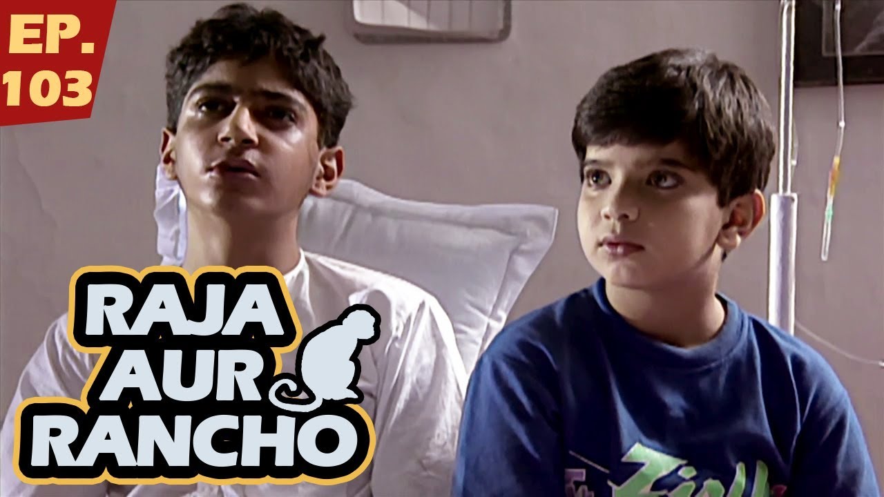 राजा और रैंचो - Episode 103 - Raja Aur Rancho - 90s Best TV Shows - 23th October, 2017