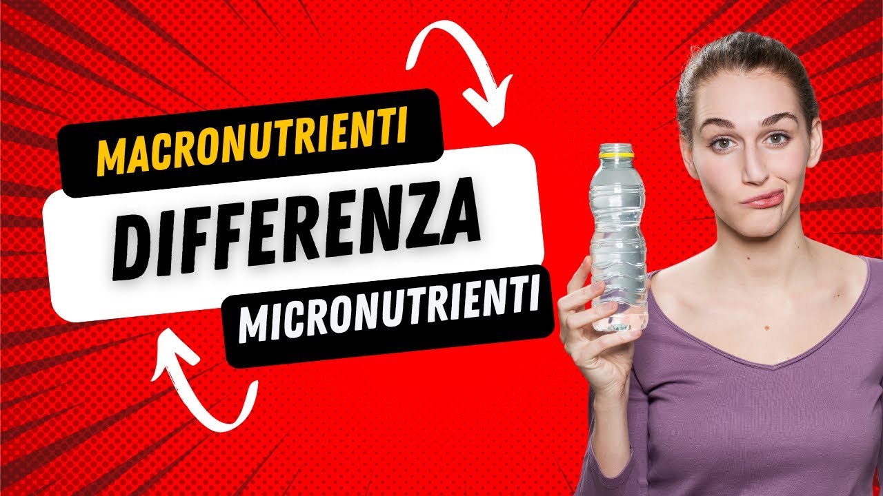 Conosci le Differenze tra Micronutrienti e Macronutrienti?