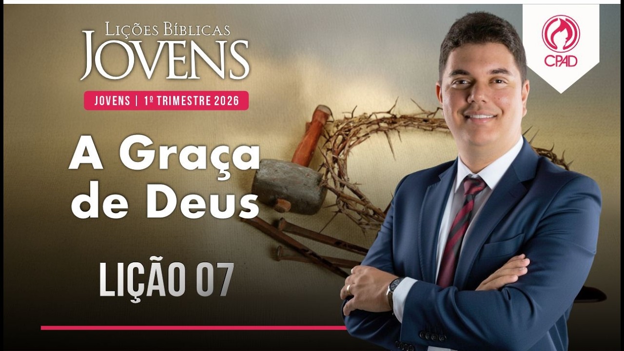 EBD Lição jovens 07 1º Trimestre de 2026 Subsídios Escola Bíblica Dominical Murilo Alencar