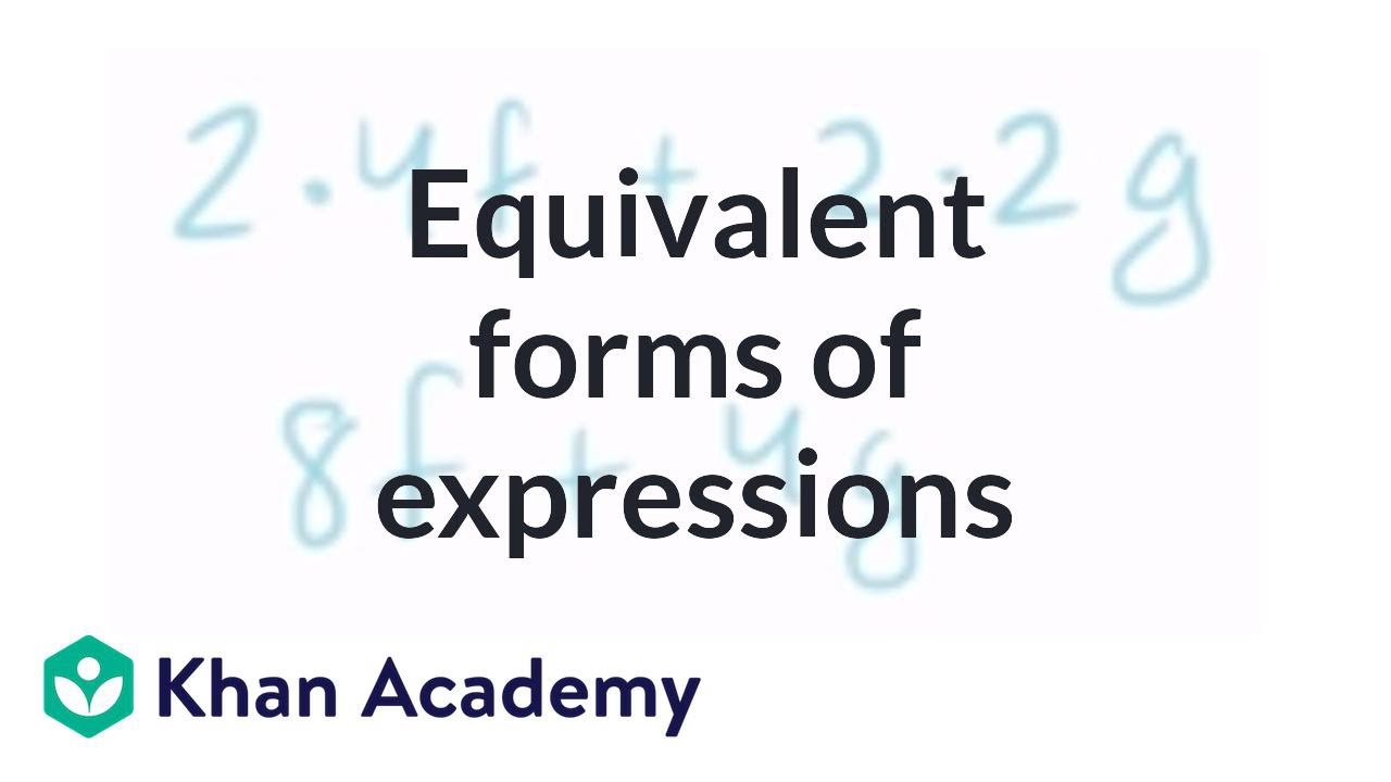 Equivalent forms of expressions | Introduction to algebra | Algebra I | Khan Academy